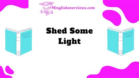 synonym for shed|synonym for shed some light.